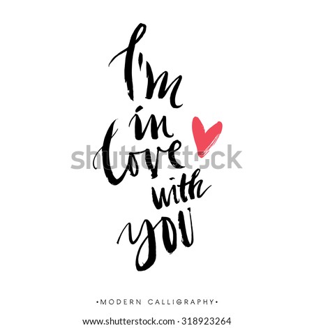I'm in love with you. Modern brush calligraphy. Handwritten ink lettering. Hand drawn design elements.