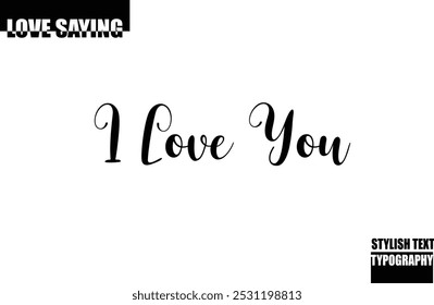 I Love You Modern Stylish Typography Text Inspirational Love Quote