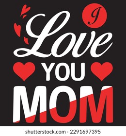 I love you, Mom I love you