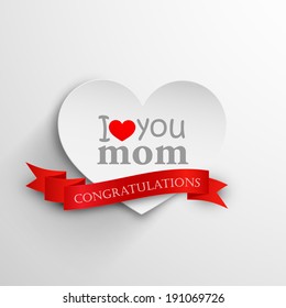 I love you mom. Abstract holiday background with paper heart and ribbon. Mothers day concept 