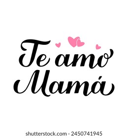 I love you mom calligraphy hand lettering in Spanish. Happy Mothers Day card. Vector template for typography poster, banner, invitation, sticker, etc