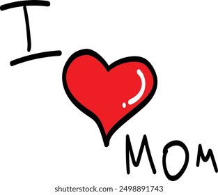 I love you mom calligraphy, Handwritten lettering, handwriting flat modern design ,Vector illustration