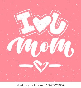 I love you mom calligraphy poster on pink background. Beautiful vector illustration for greeting card and banner template. Happy Mothers Day