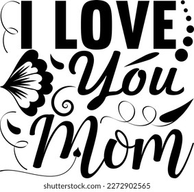 I Love you mom card. Hand drawn Mother's Day background. Ink illustration. Modern brush calligraphy. Lettering Happy Mothers Day. Hand-drawn card with heart.