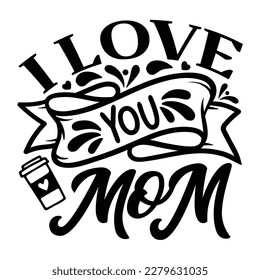 Love you mom card. Hand drawn Mother's Day background. Ink illustration. Modern brush calligraphy. Lettering Happy Mothers Day. Hand-drawn card with heart.