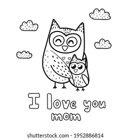 I love you mom coloring page with cute owls - mommy and baby. Black and white print for mothers day activity. Funny greeting card. Vector illustration