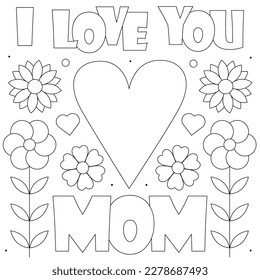 I love you mom. Coloring page. Vector illustration of a heart and flowers.