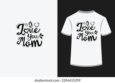 I love you mom creative typography t shirt design. This is an editable and printable high quality vector eps file.