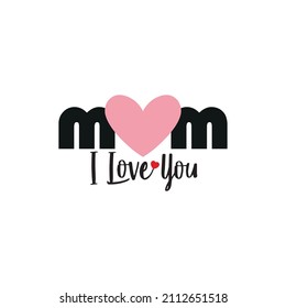 I love you Mom - Cute calligraphy phrase for Valentine day. Hand drawn lettering for Lovely greetings cards, invitations. Good for t-shirt, mug, scrap booking, gift, printing press.