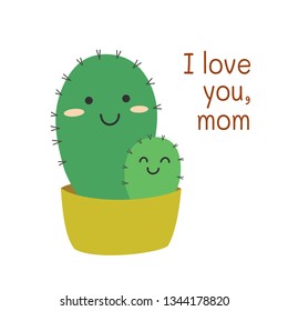 I love you, mom. Cute cartoon cactuses. Vector illustration.