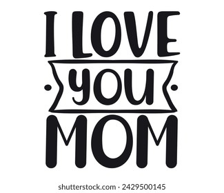 I love you mom design