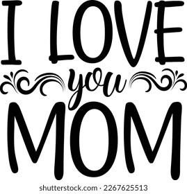 I love you mom, design and vector file.