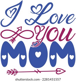 I love you mom, design and vector file.