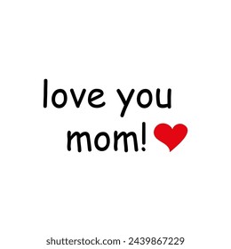 Love you mom greeting card. Hand drawn Mother's Day background. Modern brush calligraphy. Lettering Happy Mothers Day.