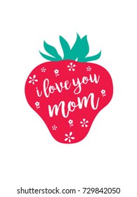 i love you mom greeting card with strawberry graphic