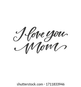 Love You Mom Hand Drawn Quote Stock Vector (Royalty Free) 1711833946