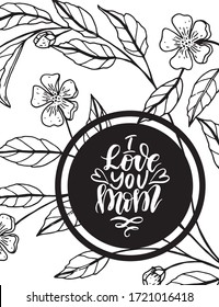 I love you mom. Hand drawn card. Vector illustration.
