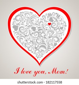 I love you, Mom! Happy mother day! Celebration  background with heart and place for your text. Vector illustration 