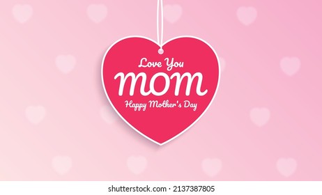 Love You Mom Happy Mother's Day Heart Tag. Banner Background with Hearts Vector Illustration.