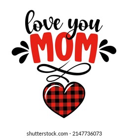I love you Mom - Happy Mothers Day lettering. Handmade calligraphy with my own handwriting. Mother's day card with crown.  Good for t shirt, mug, scrap booking, posters, textiles, gifts. Greatest Mom svg