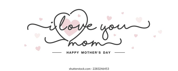 I love you mom Happy Mother's Day black handwritten typography with pink hearts isolated on white background