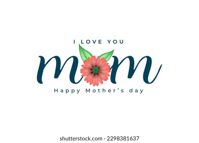 I love you  Mom, happy Mother's Day Vector typography