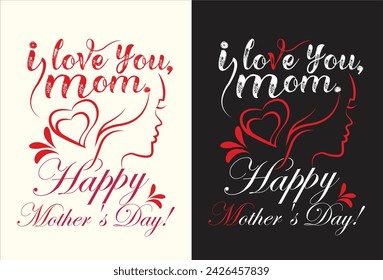 I love you, mom. Happy mother's day t-shirt design