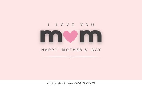 i love you mom, happy mothers day calligraphy with heart on pink background 