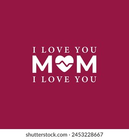 I love you Mom, Happy Mother's Day Vector Design