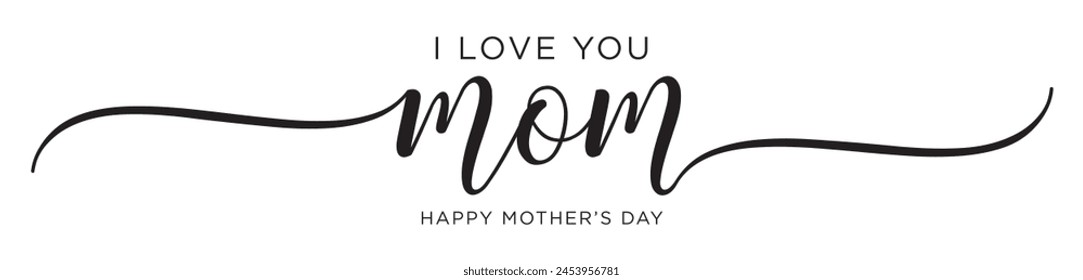 I love you MOM - Happy Mother's day Calligraphy brush text banner with transparent background	