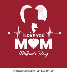 I love you Mom. Happy Mother's Day. Vector graphics illustration or logo concept. EPS file. 