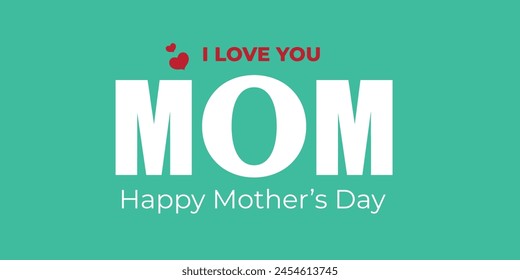 Love You Mom. Happy Mother's Day lettering. Mom calligraphy vector illustration. Mother's day card design