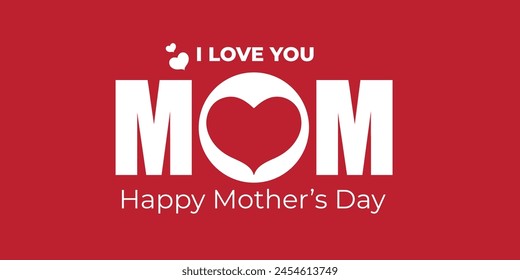 Love You Mom. Happy Mother's Day lettering. Mom calligraphy vector illustration. Mother's day card design