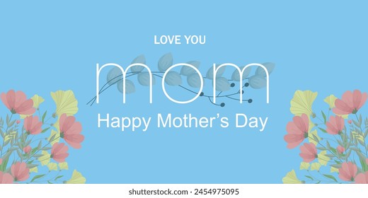 I love you mom, happy mother's day. Background with beautiful flowers, and blue watercolor. Vector illustration 