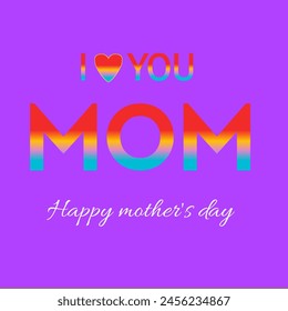  I Love you Mom Happy mother's day greething card poster, template design vector illustration 