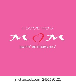  I Love You Mom. Happy Mother's Day Greeting Card. Vector graphics illustration or logo concept. Symbols of love isolated on pink background. EPS file.