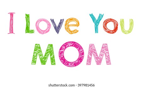 i love you mom. Happy Mother's Day greeting card vector background