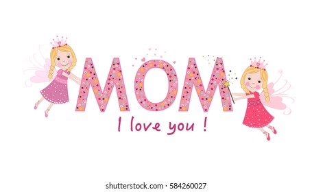 i love you mom. Happy Mother's day with cute fairy tale vector