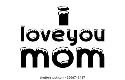 i love you mom illustrator  Calligraphy t shirt design