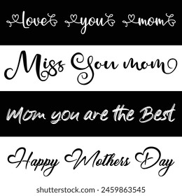 love you, Mom. miss you, Mom. mom you are best. happy mothers Day. best mom typography, black and white background, mothers day calligraphy