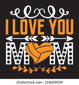 I Love You Mom - Mom-Mother's Day T-shirt And SVG Design, Vector File, can you download.