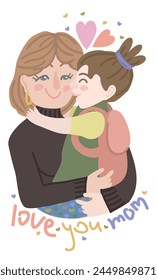 Love you mom. Mother hugging daughter. Vector cute isolated illustration with childish lettering.