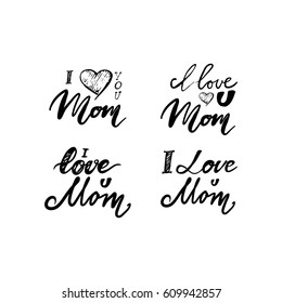 I love you mom. Mother's Day.Modern hand lettering. Can be used for cards,templates