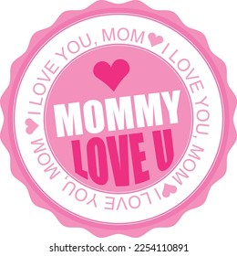 I love you, mom - pink round stamp