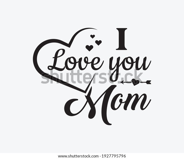 Love You Mom Printable Vector Illustration Stock Vector (Royalty Free ...