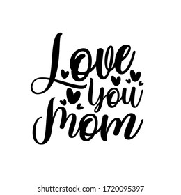 Love you Mom- saying with heart shape for Mother's day and Birthday.
Good for greeting card, poster, textile print and gift design.