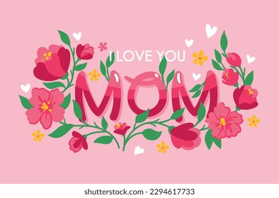 I love you, Mom. A short phrase with congratulations on mother's day. Bouquet of flowers on pink background. Vector.