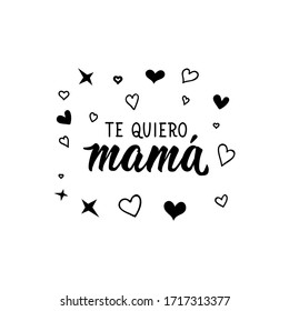 I love you mom - in Spanish. Lettering. Ink illustration. Modern brush calligraphy.