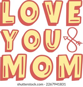 Love you mom- Mom SVG Design