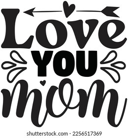 love you mom t shirt design